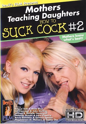 Mothers Teaching Daughters How To Suck Cock 2