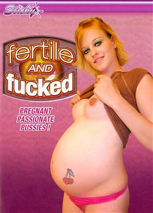 Fertile And Fucked