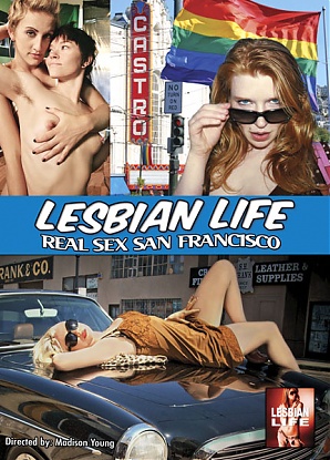 Lesbian Life: Real Sex San Francisco