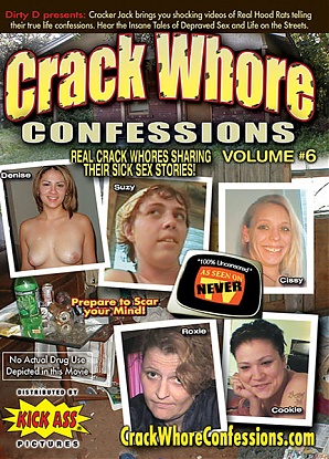 Crack Whore Confessions 6 (Out of Print) Crack Whore Confessions 6 (Out of Print)