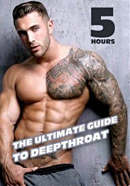 Ultimate Guide To Deepthroat (5 Hours) (187113.100)